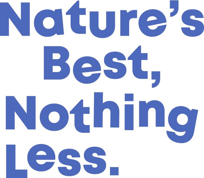 Nature's Best, Nothing Less